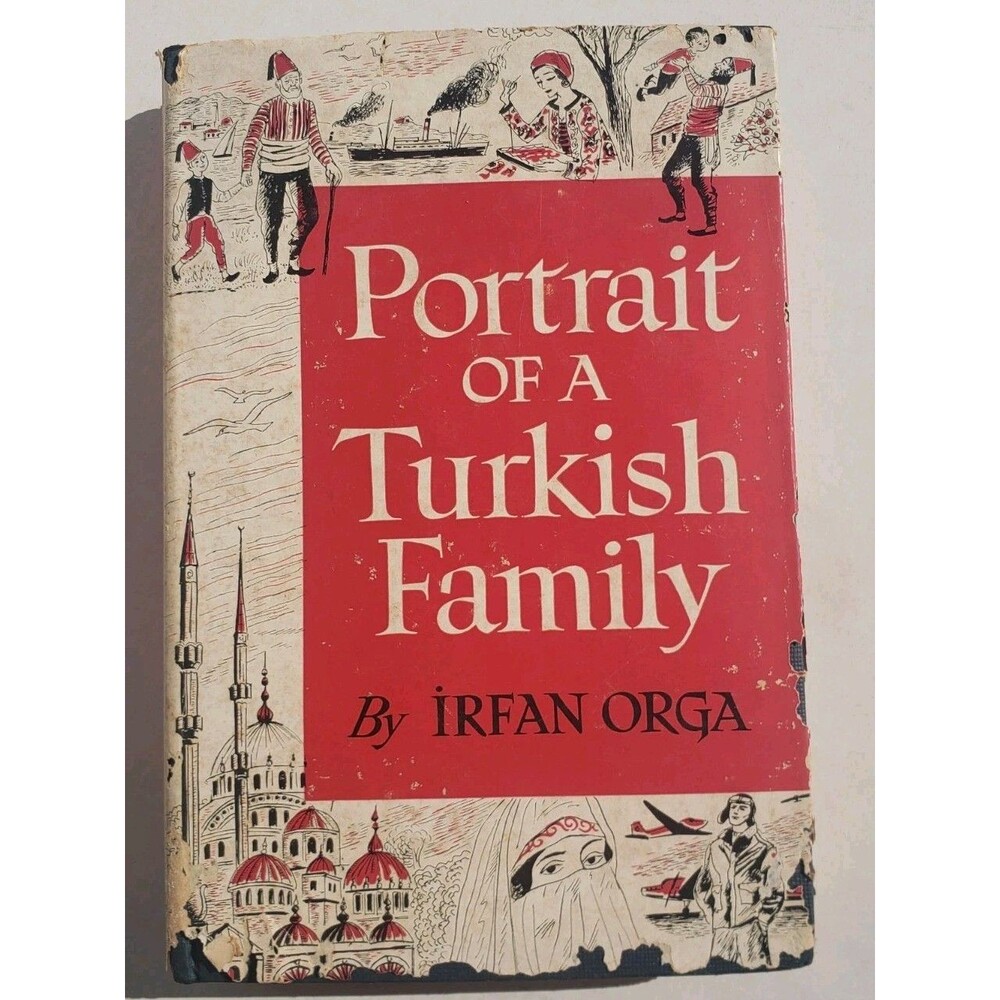 PORTRAIT OF A TURKISH FAMILY By Irfan Orga - 1957 Hardcover & Dust Jacket